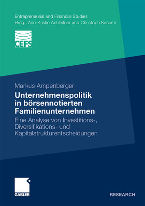 Buchcover Unternehmenspolitik in börsennotierten Familienunternehmen | Markus Ampenberger | EAN 9783834924360 | ISBN 3-8349-2436-9 | ISBN 978-3-8349-2436-0