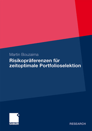 Buchcover Risikopräferenzen für zeitoptimale Portfolioselektion | Martin Bouzaima | EAN 9783834924780 | ISBN 3-8349-2478-4 | ISBN 978-3-8349-2478-0