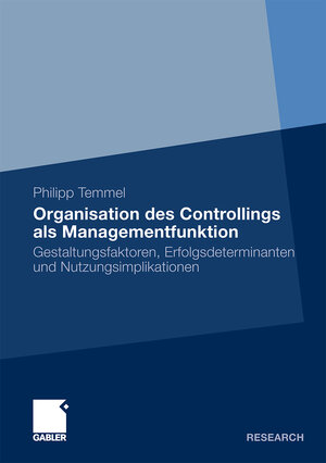 Buchcover Organisation des Controllings als Managementfunktion | Philipp Temmel | EAN 9783834926029 | ISBN 3-8349-2602-7 | ISBN 978-3-8349-2602-9