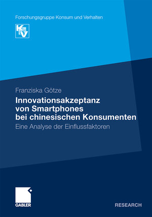 Buchcover Innovationsakzeptanz von Smartphones bei chinesischen Konsumenten | Franziska Götze | EAN 9783834926524 | ISBN 3-8349-2652-3 | ISBN 978-3-8349-2652-4
