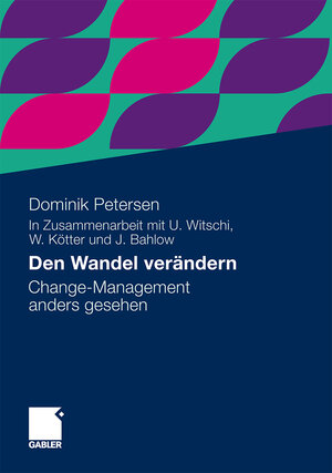 Buchcover Den Wandel verändern | Dominik Petersen | EAN 9783834926722 | ISBN 3-8349-2672-8 | ISBN 978-3-8349-2672-2