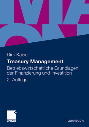 Buchcover Treasury Management | Dirk Kaiser | EAN 9783834926746 | ISBN 3-8349-2674-4 | ISBN 978-3-8349-2674-6