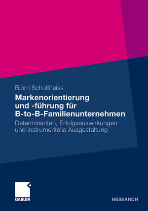 Buchcover Markenorientierung und -führung für B-to-B-Familienunternehmen | Björn Schultheiss | EAN 9783834926777 | ISBN 3-8349-2677-9 | ISBN 978-3-8349-2677-7