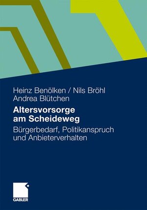 Buchcover Altersvorsorge am Scheideweg | Heinz Benölken | EAN 9783834927309 | ISBN 3-8349-2730-9 | ISBN 978-3-8349-2730-9