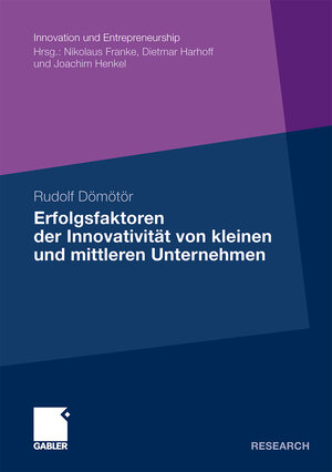 Buchcover Erfolgsfaktoren der Innovativität von kleinen und mittleren Unternehmen | Rudolf Dömötör | EAN 9783834927385 | ISBN 3-8349-2738-4 | ISBN 978-3-8349-2738-5