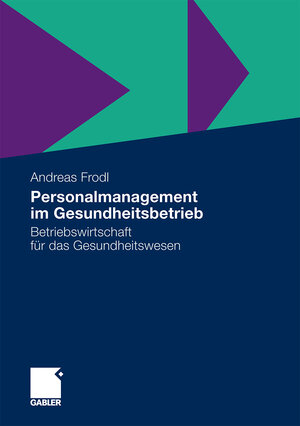 Buchcover Personalmanagement im Gesundheitsbetrieb | Andreas Frodl | EAN 9783834927392 | ISBN 3-8349-2739-2 | ISBN 978-3-8349-2739-2