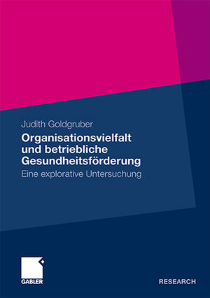 Buchcover Organisationsvielfalt und betriebliche Gesundheitsförderung | Judith Goldgruber | EAN 9783834927941 | ISBN 3-8349-2794-5 | ISBN 978-3-8349-2794-1