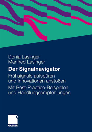 Buchcover Der Signalnavigator | Donia Lasinger | EAN 9783834928108 | ISBN 3-8349-2810-0 | ISBN 978-3-8349-2810-8