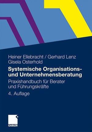 Buchcover Systemische Organisations- und Unternehmensberatung | Heiner Ellebracht | EAN 9783834928399 | ISBN 3-8349-2839-9 | ISBN 978-3-8349-2839-9