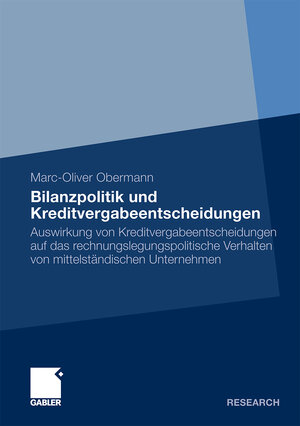 Buchcover Bilanzpolitik und Kreditvergabeentscheidungen | Marc-Oliver Obermann | EAN 9783834928689 | ISBN 3-8349-2868-2 | ISBN 978-3-8349-2868-9