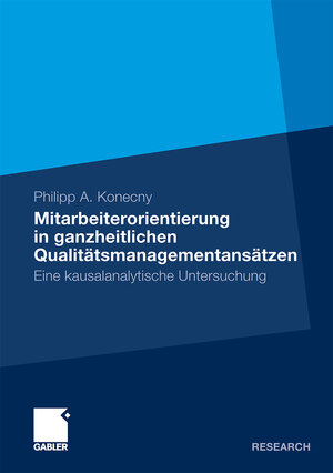 Buchcover Mitarbeiterorientierung in ganzheitlichen Qualitätsmanagementansätzen | Philipp A. Konecny | EAN 9783834928733 | ISBN 3-8349-2873-9 | ISBN 978-3-8349-2873-3