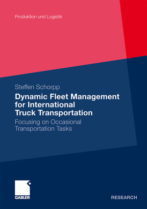 Buchcover Dynamic Fleet Management for International Truck Transportation | Steffen Schorpp | EAN 9783834928795 | ISBN 3-8349-2879-8 | ISBN 978-3-8349-2879-5