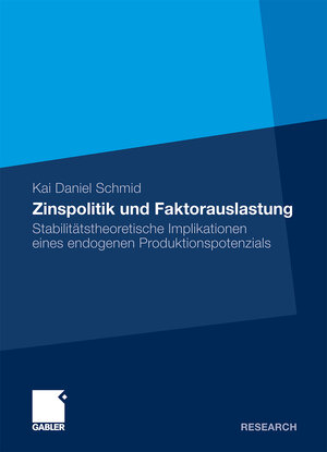 Buchcover Zinspolitik und Faktorauslastung | Kai Daniel Schmid | EAN 9783834930637 | ISBN 3-8349-3063-6 | ISBN 978-3-8349-3063-7