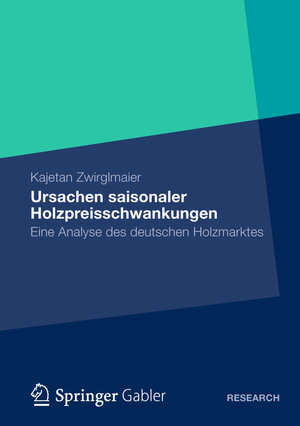 Buchcover Ursachen saisonaler Holzpreisschwankungen | Kajetan Zwirglmaier | EAN 9783834931542 | ISBN 3-8349-3154-3 | ISBN 978-3-8349-3154-2
