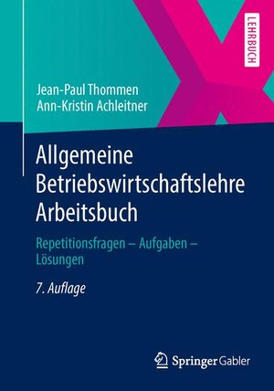 Buchcover Allgemeine Betriebswirtschaftslehre Arbeitsbuch | Jean-Paul Thommen | EAN 9783834932198 | ISBN 3-8349-3219-1 | ISBN 978-3-8349-3219-8