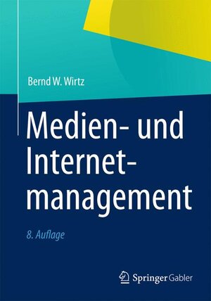 Buchcover Medien- und Internetmanagement | Bernd W. Wirtz | EAN 9783834932600 | ISBN 3-8349-3260-4 | ISBN 978-3-8349-3260-0