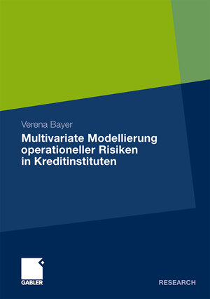 Buchcover Multivariate Modellierung operationeller Risiken in Kreditinstituten | Verena Bayer | EAN 9783834934079 | ISBN 3-8349-3407-0 | ISBN 978-3-8349-3407-9
