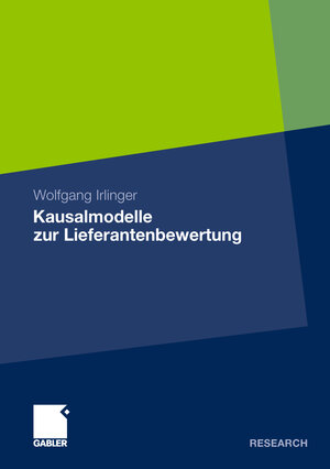 Buchcover Kausalmodelle zur Lieferantenbewertung | Wolfgang Irlinger | EAN 9783834934314 | ISBN 3-8349-3431-3 | ISBN 978-3-8349-3431-4