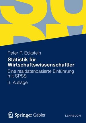 Buchcover Statistik für Wirtschaftswissenschaftler | Peter P. Eckstein | EAN 9783834935687 | ISBN 3-8349-3568-9 | ISBN 978-3-8349-3568-7