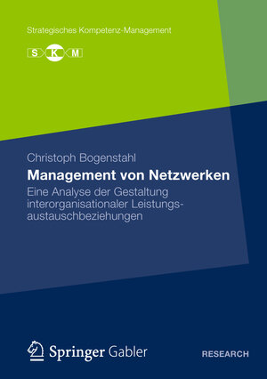 Buchcover Management von Netzwerken | Christoph Bogenstahl | EAN 9783834935724 | ISBN 3-8349-3572-7 | ISBN 978-3-8349-3572-4