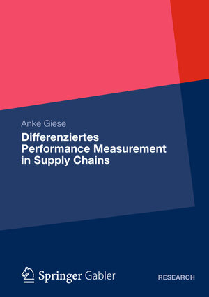 Buchcover Differenziertes Performance Measurement in Supply Chains | Anke Giese | EAN 9783834935885 | ISBN 3-8349-3588-3 | ISBN 978-3-8349-3588-5