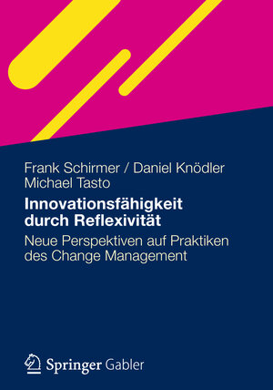 Buchcover Innovationsfähigkeit durch Reflexivität | Frank Schirmer | EAN 9783834937056 | ISBN 3-8349-3705-3 | ISBN 978-3-8349-3705-6