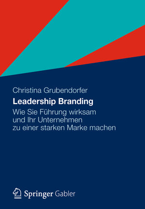 Buchcover Leadership Branding | Christina Grubendorfer | EAN 9783834937063 | ISBN 3-8349-3706-1 | ISBN 978-3-8349-3706-3