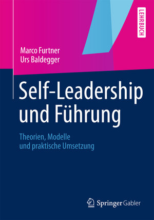 Buchcover Self-Leadership und Führung | Marco Furtner | EAN 9783834938374 | ISBN 3-8349-3837-8 | ISBN 978-3-8349-3837-4