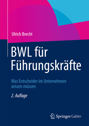 Buchcover BWL für Führungskräfte | Ulrich Brecht | EAN 9783834938503 | ISBN 3-8349-3850-5 | ISBN 978-3-8349-3850-3