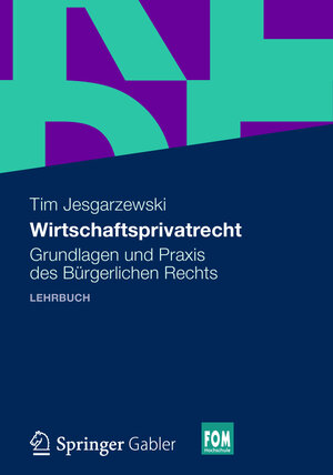 Buchcover Wirtschaftsprivatrecht | Tim Jesgarzewski | EAN 9783834939807 | ISBN 3-8349-3980-3 | ISBN 978-3-8349-3980-7