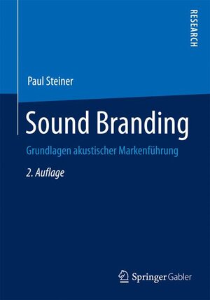 Buchcover Sound Branding | Paul Steiner | EAN 9783834940148 | ISBN 3-8349-4014-3 | ISBN 978-3-8349-4014-8