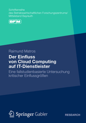 Buchcover Der Einfluss von Cloud Computing auf IT-Dienstleister | Raimund Matros | EAN 9783834940841 | ISBN 3-8349-4084-4 | ISBN 978-3-8349-4084-1