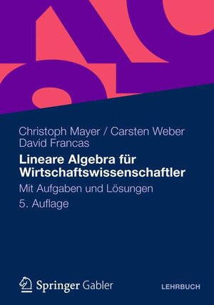 Buchcover Lineare Algebra für Wirtschaftswissenschaftler | Christoph Mayer | EAN 9783834941879 | ISBN 3-8349-4187-5 | ISBN 978-3-8349-4187-9