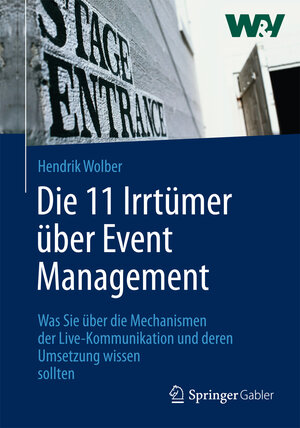 Buchcover Die 11 Irrtümer über Event Management | Hendrik Wolber | EAN 9783834942456 | ISBN 3-8349-4245-6 | ISBN 978-3-8349-4245-6
