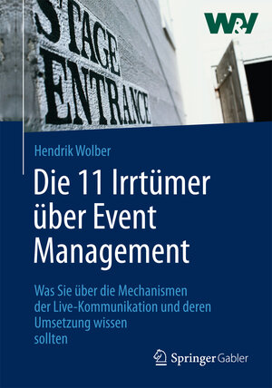 Buchcover Die 11 Irrtümer über Event Management | Hendrik Wolber | EAN 9783834942463 | ISBN 3-8349-4246-4 | ISBN 978-3-8349-4246-3