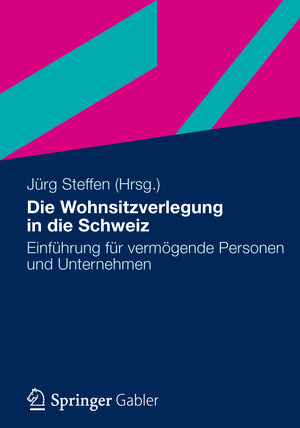 Buchcover Die Wohnsitzverlegung in die Schweiz  | EAN 9783834942470 | ISBN 3-8349-4247-2 | ISBN 978-3-8349-4247-0