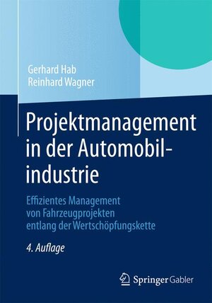 Buchcover Projektmanagement in der Automobilindustrie | Gerhard Hab | EAN 9783834943682 | ISBN 3-8349-4368-1 | ISBN 978-3-8349-4368-2