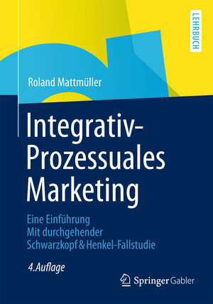 Buchcover Integrativ-Prozessuales Marketing | Roland Mattmüller | EAN 9783834944696 | ISBN 3-8349-4469-6 | ISBN 978-3-8349-4469-6