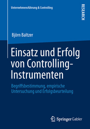 Buchcover Einsatz und Erfolg von Controlling-Instrumenten | Björn Baltzer | EAN 9783834945020 | ISBN 3-8349-4502-1 | ISBN 978-3-8349-4502-0