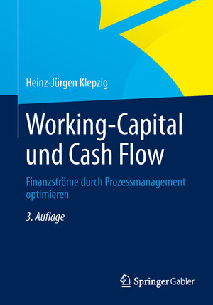 Buchcover Working Capital und Cash Flow | Heinz-Jürgen Klepzig | EAN 9783834945884 | ISBN 3-8349-4588-9 | ISBN 978-3-8349-4588-4