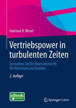 Buchcover Vertriebspower in turbulenten Zeiten | Hartmut H. Biesel | EAN 9783834946164 | ISBN 3-8349-4616-8 | ISBN 978-3-8349-4616-4