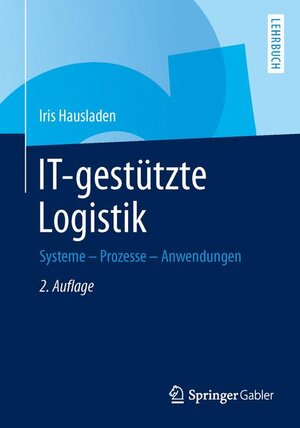 Buchcover IT-gestützte Logistik | Iris Hausladen | EAN 9783834946645 | ISBN 3-8349-4664-8 | ISBN 978-3-8349-4664-5