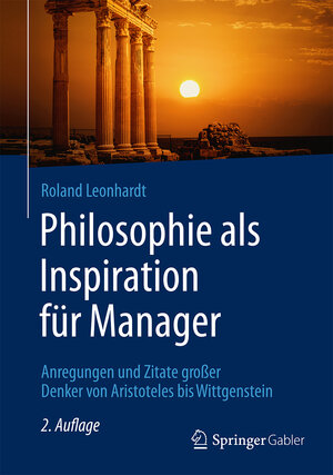 Buchcover Philosophie als Inspiration für Manager | Roland Leonhardt | EAN 9783834947734 | ISBN 3-8349-4773-3 | ISBN 978-3-8349-4773-4