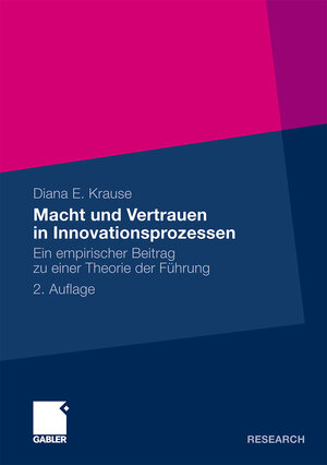 Buchcover Macht und Vertrauen in Innovationsprozessen | Diana E. Krause | EAN 9783834960092 | ISBN 3-8349-6009-8 | ISBN 978-3-8349-6009-2