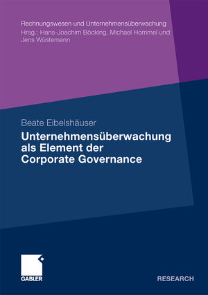 Buchcover Unternehmensüberwachung als Element der Corporate Governance | Beate Eibelshäuser | EAN 9783834961907 | ISBN 3-8349-6190-6 | ISBN 978-3-8349-6190-7