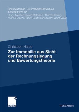 Buchcover Zur Immobilie aus Sicht der Rechnungslegung und Bewertungstheorie | Christoph Hares | EAN 9783834964076 | ISBN 3-8349-6407-7 | ISBN 978-3-8349-6407-6