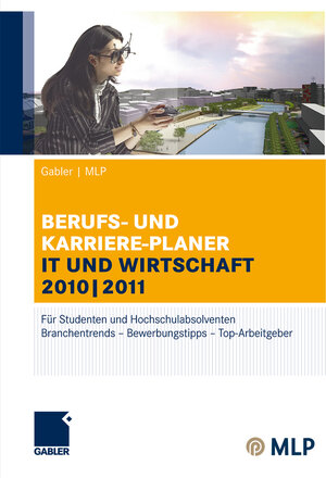 Buchcover Gabler | MLP Berufs- und Karriere-Planer IT und Wirtschaft 2010 | 2011 | Volker Zwick | EAN 9783834964595 | ISBN 3-8349-6459-X | ISBN 978-3-8349-6459-5