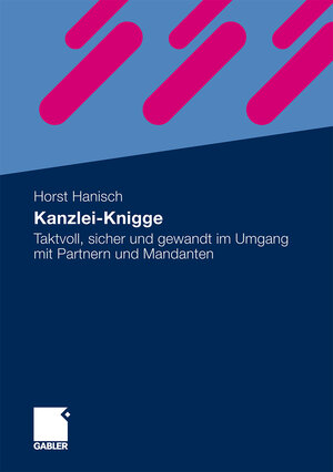 Buchcover Kanzlei-Knigge | Horst Hanisch | EAN 9783834964649 | ISBN 3-8349-6464-6 | ISBN 978-3-8349-6464-9