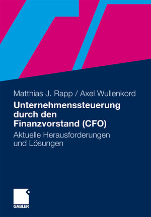 Buchcover Unternehmenssteuerung durch den Finanzvorstand (CFO) | Matthias Rapp | EAN 9783834965288 | ISBN 3-8349-6528-6 | ISBN 978-3-8349-6528-8