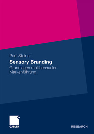 Buchcover Sensory Branding | Paul Steiner | EAN 9783834966025 | ISBN 3-8349-6602-9 | ISBN 978-3-8349-6602-5